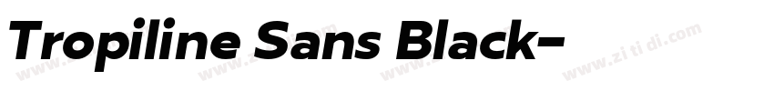 Tropiline Sans Black字体转换